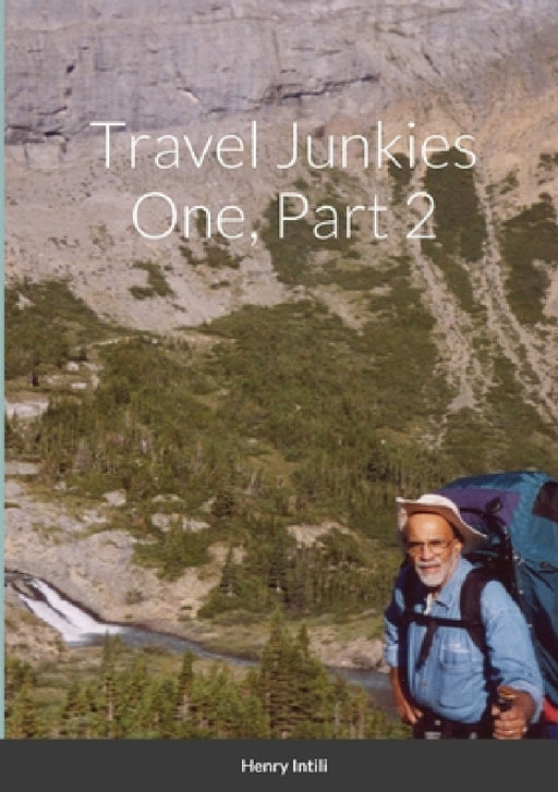 Travel Junkies 1, Part 2 by Henry Intili