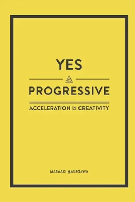 Yes Progressive-acceleration in creativity- by Masaaki Hasegawa