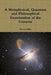 A Metaphysical, Quantum and Philosophical Examination of the Universe by Neven Gibbs