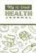 My 12 Week Health Journal: A Comprehensive Health Journal for Tracking Your Progress, Setting Goals, and Achieving Optimal Wellness through Exercise, by Publishing, Creative Visions
