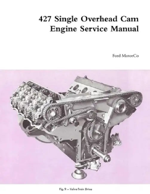 427 Single Overhead Cam Engine Service Manual by Ford Motorco