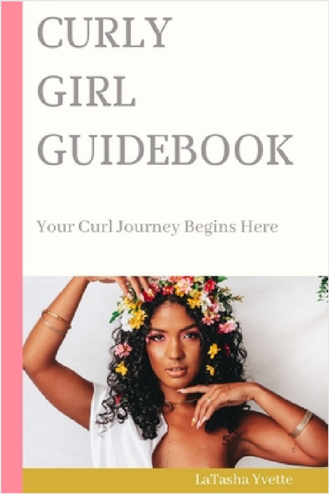 Curly Girl Guidebook by Latasha Yvette