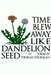 Time blew away like dandelion seed (paperback) by Thomas Thurman