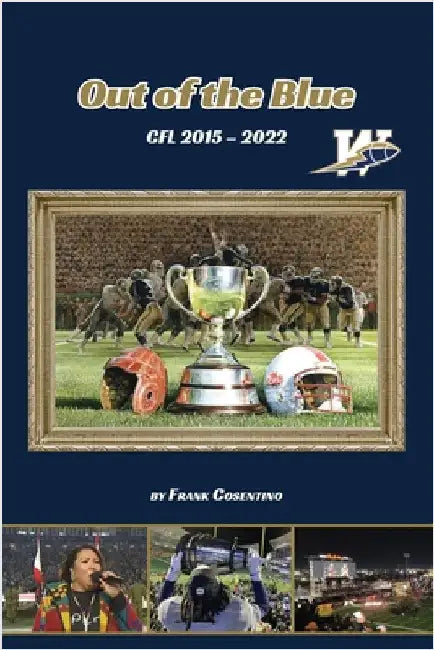 Out of the Blue: Cfl 2015 - 2022 by Cosentino, Frank