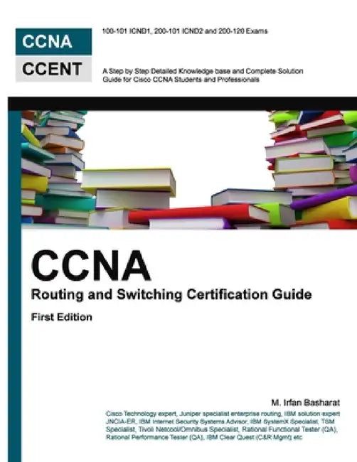 CCNA Routing and Switching Certification Guide by M. Irfan Basharat