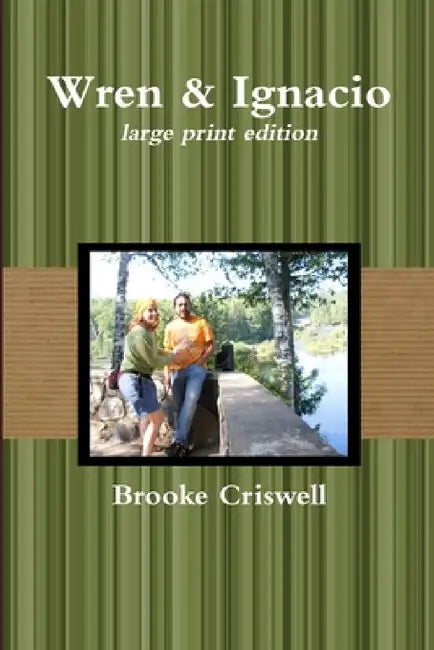 Wren & Ignacio - large print edition by Brooke Criswell