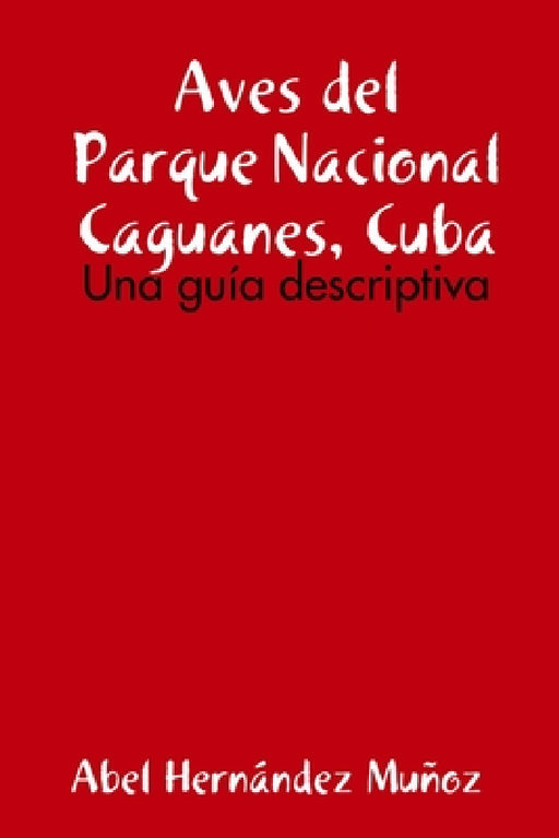 Aves del Parque Nacional Caguanes, Cuba by Abel Hernández Muñoz