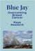 Blue Jay: Overcoming Breast Cancer by Howarth, Kaye