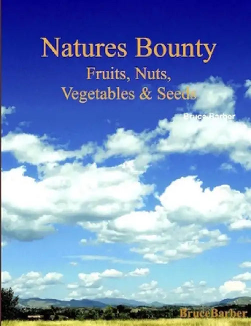 Natures Bounty by Bruce L. Barber