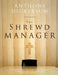 The Shrewd Manager: 40 Indispensable Disciplines To Develop And Utilize Organizational Resources by Anthony Dickerson
