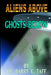 Aliens Above, Ghosts Below by Barry Taff