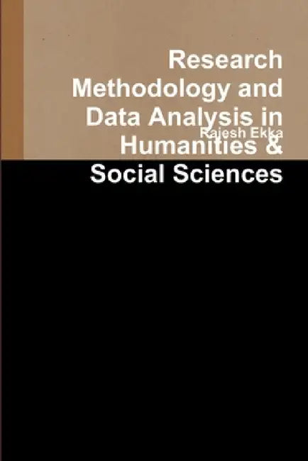 Research Methodology and Data Analysis in Humanities & Social Sciences by Rajesh Ekka