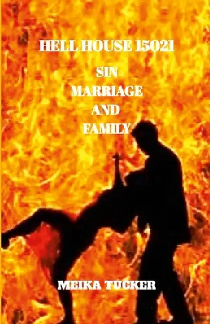 Hell House 15021: Sin, Marriage, and Family by Meika Tucker