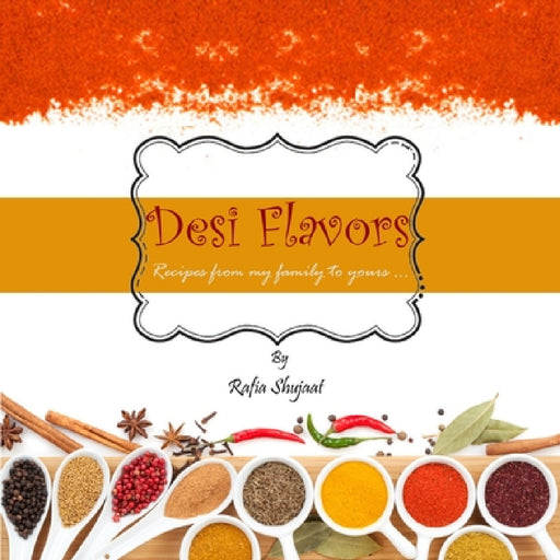 Desi Flavors by Rafia Shujaat