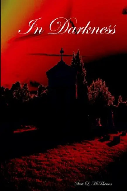 In Darkness by Scott L. McPherson