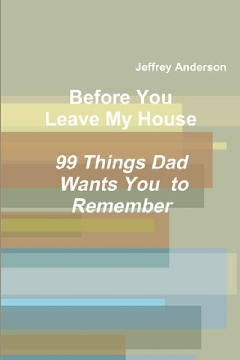 Before You Leave My House by Jeffrey Anderson