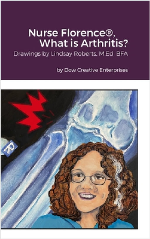Nurse Florence(R), What is Arthritis? by Michael Dow, Lindsay Roberts
