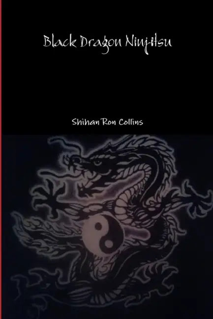 Black Dragon Ninjitsu by Ron Collins