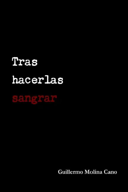Tras hacerlas sangrar by Guillermo Molina