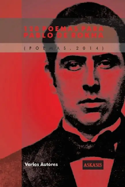 120 poemas para Pablo de Rokha by Varios Autores
