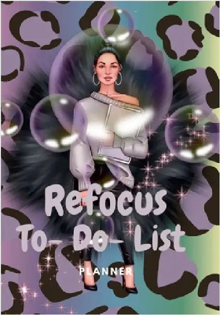 Refocus To-Do-List Planner: 99 Pages of Notes, To-Do-List Planner/ With Added Bonus Self-Care Pages by Miller, Hayde