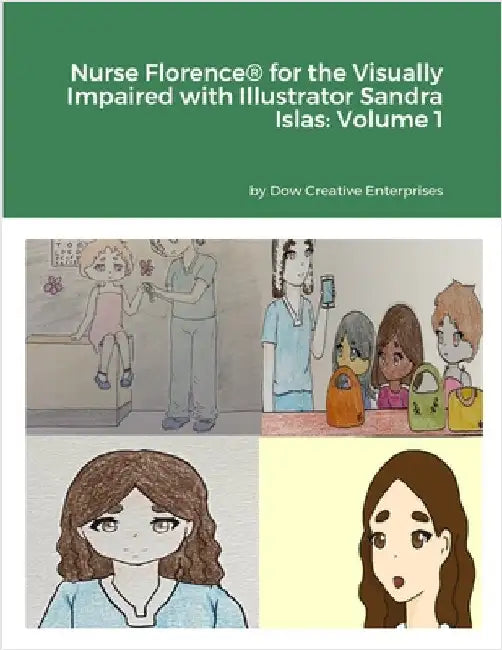 Nurse Florence(R) for the Visually Impaired with Illustrator Sandra Islas: Volume 1 by Dow, Michael