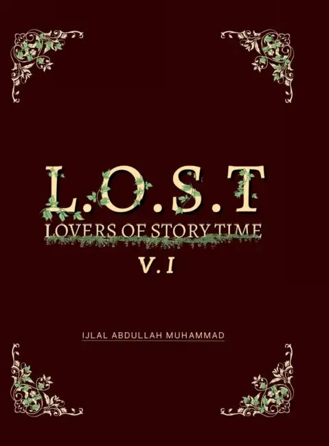 L.O.S.T: Lovers Of Story Time by Ijlal Muhammad