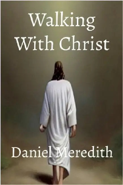 Walking with Christ by Meredith, Daniel