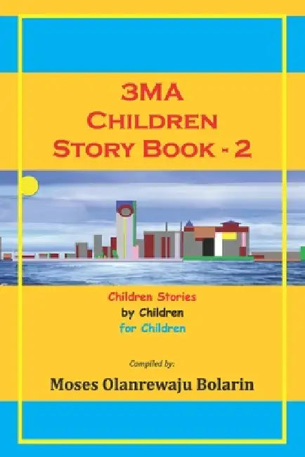 3MA Children Story Book 2 by Moses Bolarin