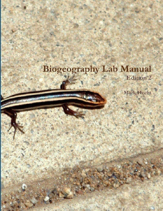 Biogeography Lab Manual: Exercise work by Mark Hecht