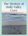 The Mystery at Holly Valley Cove: The Conflict Between Good and Evil by Dewaya Matthews, Erica Felton