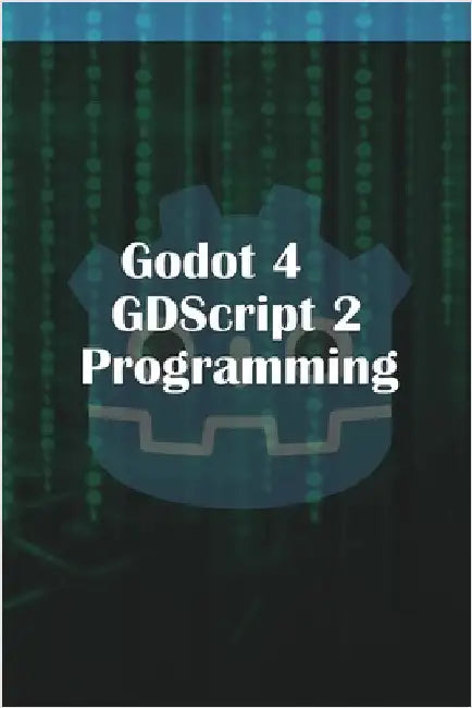 Godot 4 GDScript 2.0 Programming by McGuire, Michael