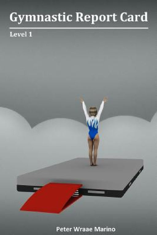 Gymnastic Report Card: Level 1 by Peter Marino