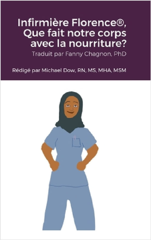 Infirmière Florence(R), Que fait notre corps avec la nourriture? by Michael Dow, Gregory Barone, Fanny Chagnon