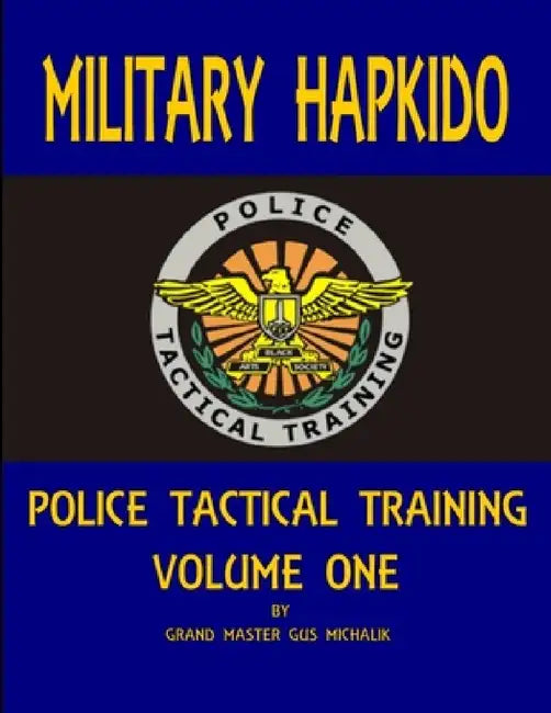 Military Hapkido: Police Tactical Training Vol. 1 by Gus Michalik