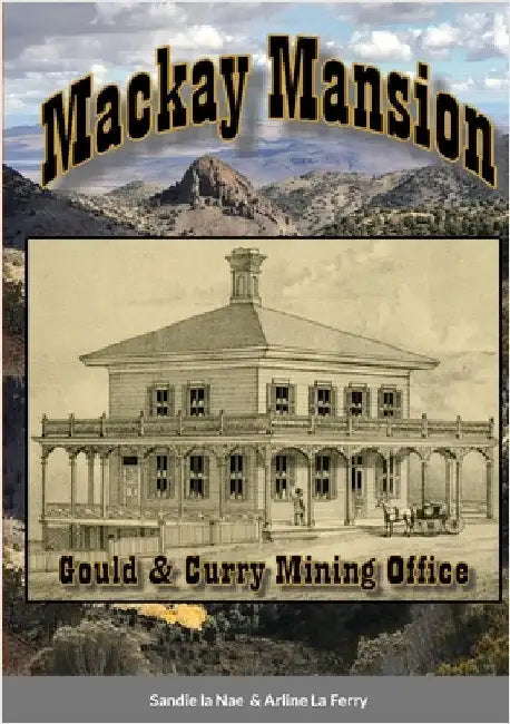 Mackay Mansion: Gould And Curry Mining Office by La Nae, Sandie