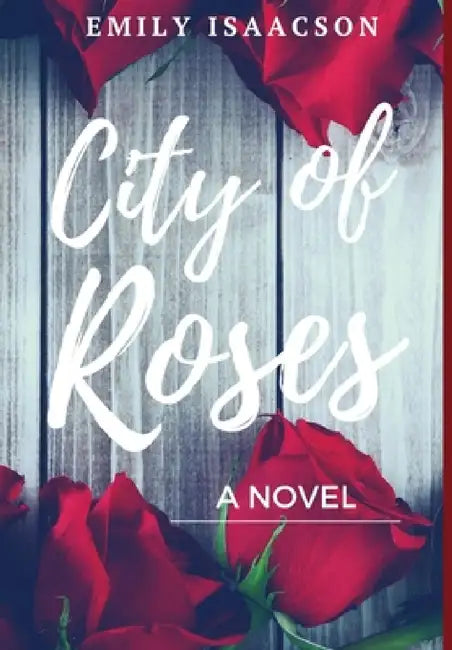 City of Roses by Emily Isaacson
