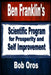 Ben Franklin's Scientific Program for Prosperity and Self Improvement by Bob Oros