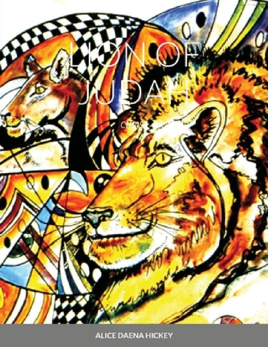 Lion of Judah: Christ by Alice Hickey