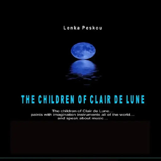 The Children of Clair de Lune by Lenka Peskou