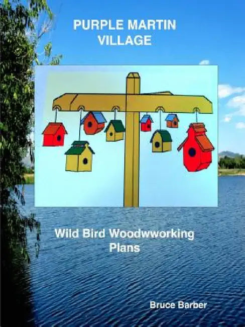 Purple Martin Village by Bruce L. Barber
