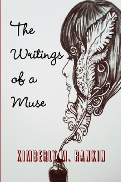 The Writings of a Muse by Kimberly M. Rankin