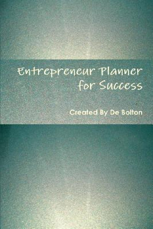 Entrepreneur Planner for Success by De Bolton