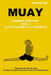 Muay: Winning Strategy - Ultra Flexibility & Strength by Master Lee