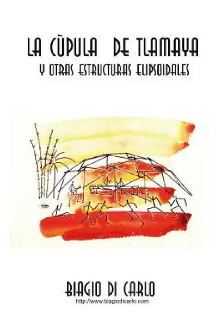 La cùpula de Tlamaya by Biagio Di Carlo