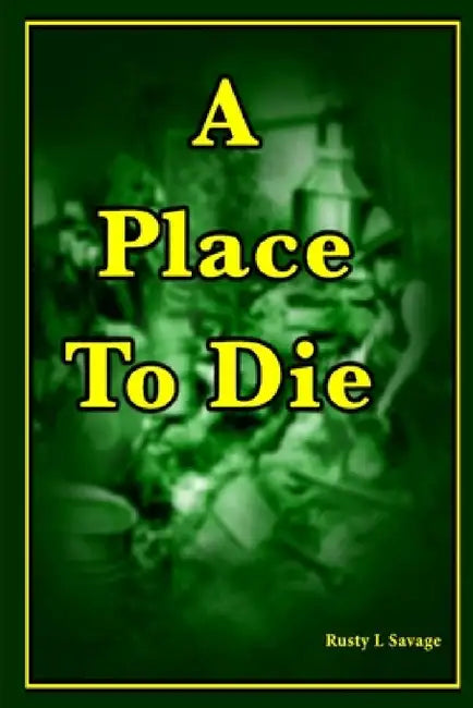 A Place to Die by Rusty Savage
