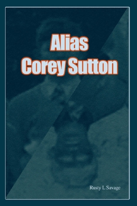 Alias Corey Sutton by Rusty Savage