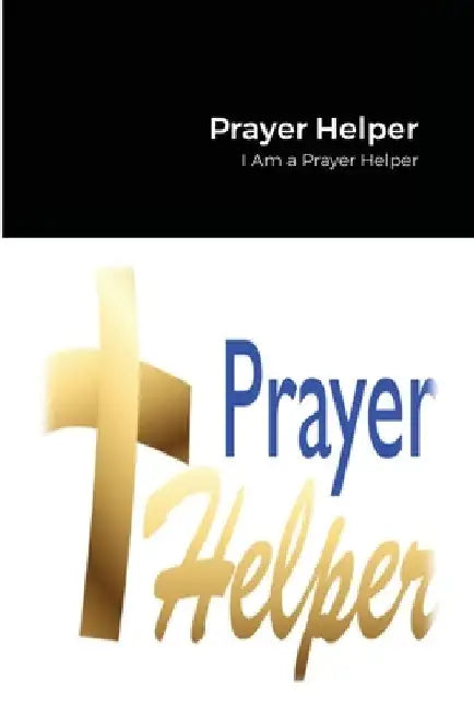 Prayer Helper: Being a Prayer Helper by Althea Winifred