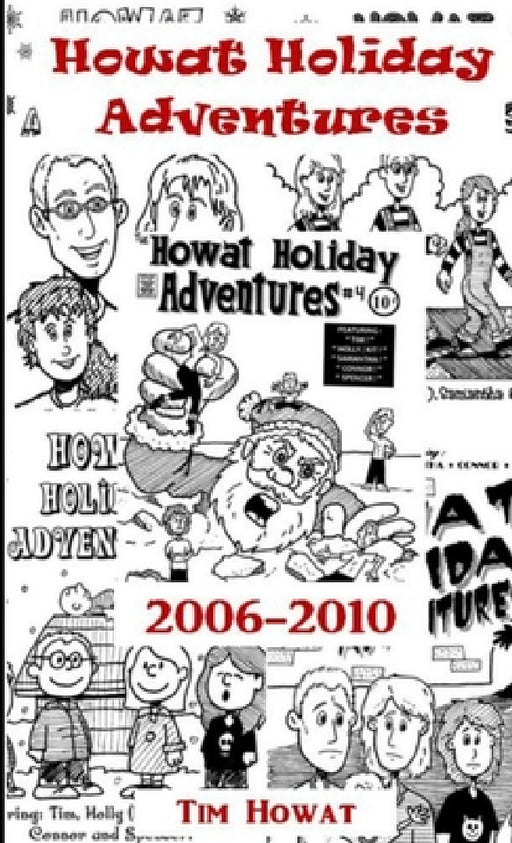 Howat Holiday Adventures 2006 - 2010 by Tim Howat
