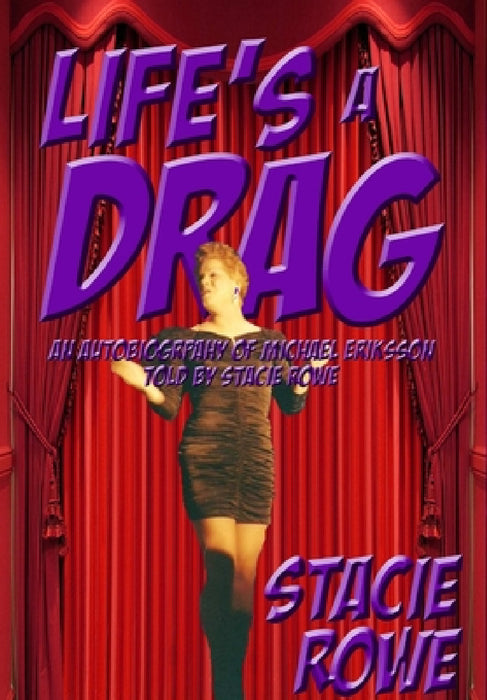 Life's A Drag by Stacie Rowe